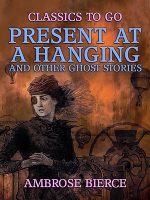 cover image of Present at a Hanging and Other Ghost Stories